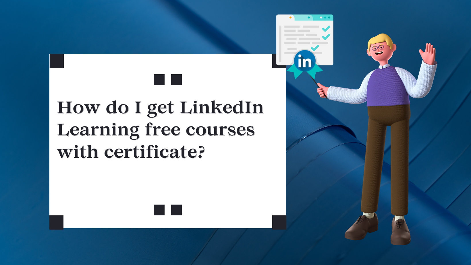 How do I get LinkedIn Learning free courses with certificate?