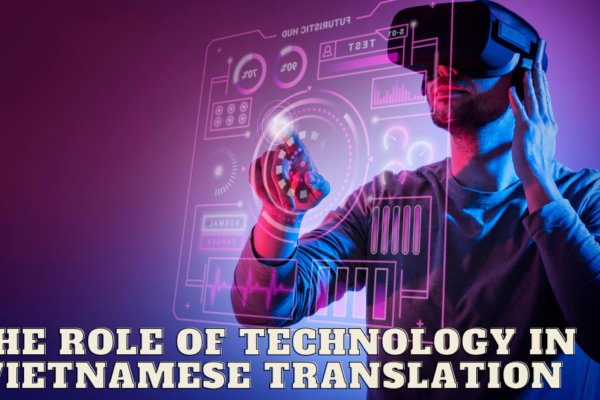 The Role of Technology in Vietnamese Translation