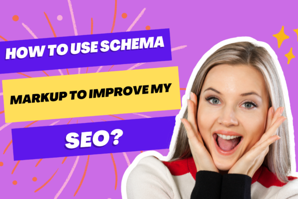 How to use Schema Markup to Improve My SEO