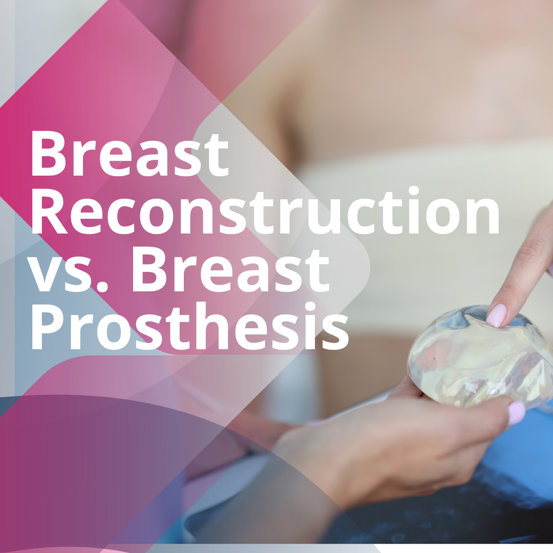 breast reconstruction vs breast prosthesis